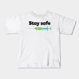 Stay safe, referring to Corona Virus Kids T-Shirt